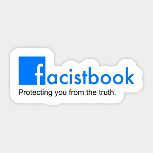 Fascistbook protecting you from the truth Sticker